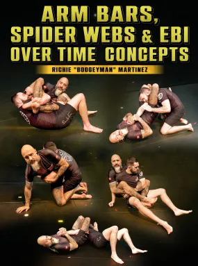 Arm Bars, Spider Webs and EBI Overtime Concepts by Richie Martinez Arm Bars, Spider Webs and EBI Overtime Concepts by Richie Martinez