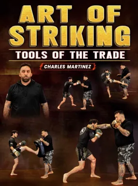 Art of Striking Tools of the Trade by Charles Martinez Art of Striking Tools of the Trade by Charles Martinez