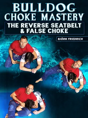 Bulldog Choke Mastery by Bjorn Friedrich Bulldog Choke Mastery by Bjorn Friedrich