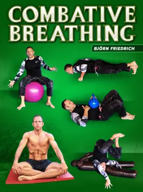 Combative Breathing by Bjorn Friedrich Combative Breathing by Bjorn Friedrich